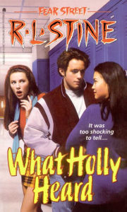 Title: What Holly Heard, Author: R. L. Stine