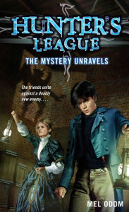 Title: The Mystery Unravels (Hunter's League Series #2), Author: Mel Odom