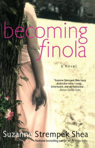 Title: Becoming Finola, Author: Suzanne Strempek Shea