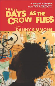 Title: Three Days as the Crow Flies, Author: Danny Simmons