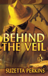 Title: Behind the Veil, Author: Suzetta Perkins