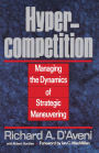 Hypercompetition: Managing the Dynamics of Strategic Maneuvering