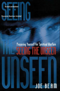 Title: Seeing the Unseen, Author: Joe Beam