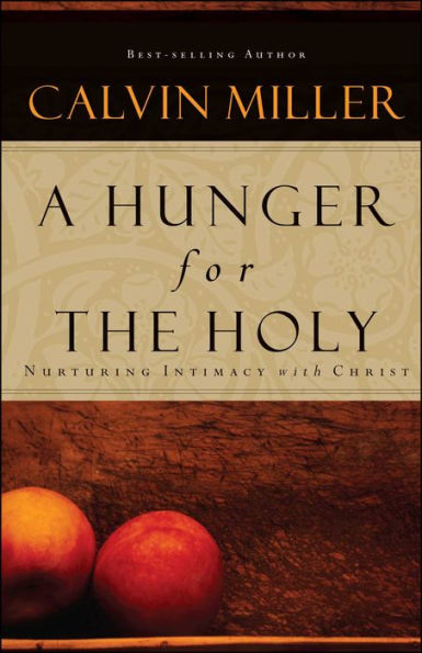 A Hunger for the Holy: Nurturing Intimacy with Christ