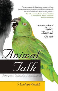 Title: Animal Talk: Interspecies Telepathic Communication, Author: Penelope Smith