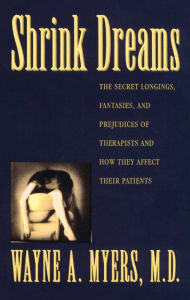 Title: Shrink Dreams, Author: Wayne A. Myers