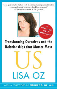 Title: US: Transforming Ourselves and the Relationships That Matter Most, Author: Lisa Oz