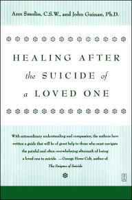 Title: Healing After the Suicide of a Loved One, Author: Ann Smolin