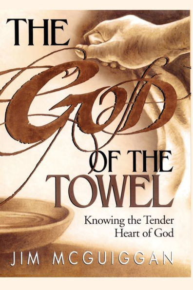 God of the Towel: Knowing tender heart