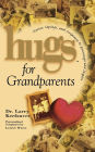 Hugs for Grandparents: Stories, Sayings and Scriptures to Encourage and Inspire