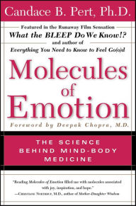 Title: Molecules of Emotion: The Science Behind Mind-Body Medicine, Author: Candace B. Pert