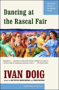 Title: Dancing at the Rascal Fair (McCaskill Trilogy Series #2), Author: Ivan Doig