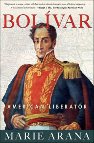 Title: Bolívar: American Liberator, Author: Marie Arana