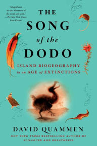 Title: The Song of the Dodo: Island Biogeography in an Age of Extinctions, Author: David Quammen