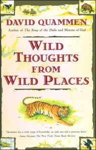 Title: Wild Thoughts from Wild Places, Author: David Quammen