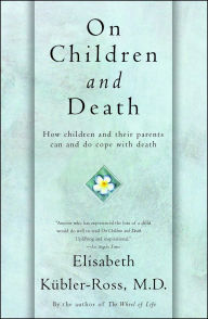 Title: On Children and Death, Author: Elisabeth Kübler-Ross