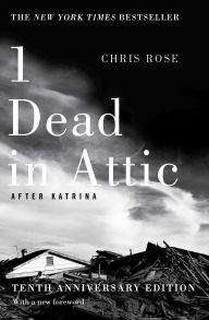 Title: 1 Dead in Attic: After Katrina, Author: Chris Rose