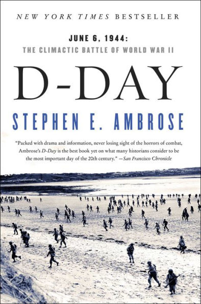 D-Day, June 6, 1944: The Climactic Battle of World War II