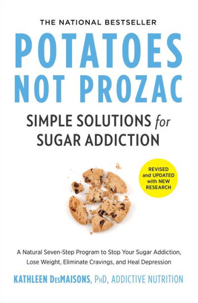 Potatoes Not Prozac: Simple Solutions for Sugar Sensitivity