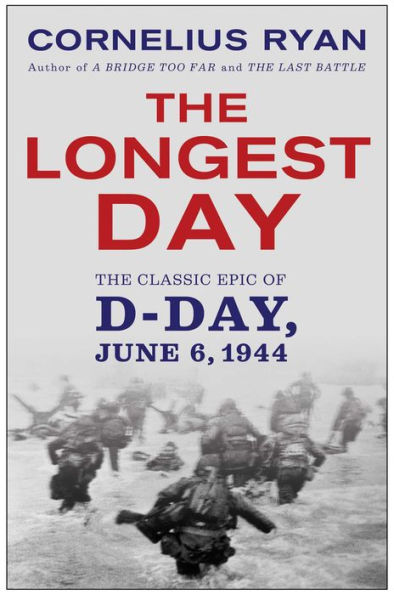 The Longest Day: The Classic Epic of D-Day