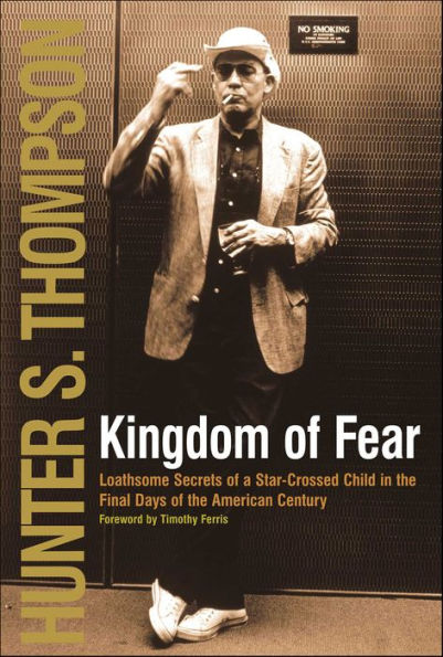 Kingdom of Fear: Loathsome Secrets of a Star-Crossed Child in the Final Days of the American Century