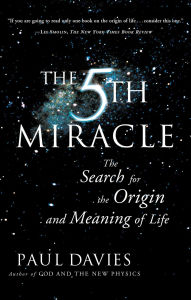 Title: The Fifth Miracle: The Search for the Origin and Meaning of Life, Author: Paul Davies