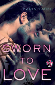 Title: Sworn to Love, Author: Karin Tabke