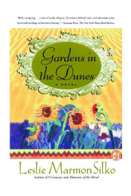 Title: Gardens in the Dunes, Author: Leslie Marmon Silko