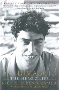 Title: Joe DiMaggio: The Hero's Life, Author: Richard Ben Cramer