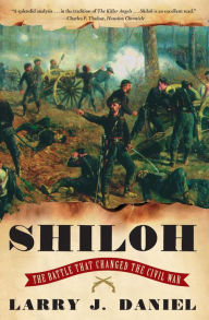 Title: Shiloh: The Battle That Changed the Civil War, Author: Larry J. Daniel