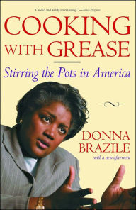 Title: Cooking with Grease: Stirring the Pots in America, Author: Donna Brazile