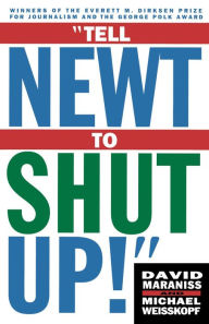 Title: Tell Newt to Shut Up: Prize-Winning Washington Post Journalists Reveal H, Author: Michael Weisskopf