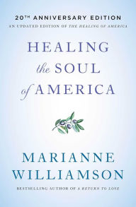 Title: Healing the Soul of America: Reclaiming Our Voices as Spiritual Citizens, Author: Marianne Williamson