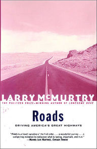 Title: Roads: Driving America's Great Highways, Author: Larry McMurtry