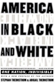 Title: America in Black and White: One Nation, Indivisible, Author: Stephan Thernstrom