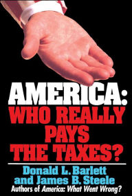 Title: America: Who Really Pays the Taxes?, Author: Donald L. Barlett