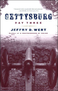 Title: Gettysburg, Day Three, Author: Jeffry D. Wert