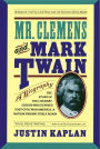 Mr. Clemens and Mark Twain: A Biography