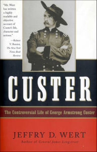 Title: Custer: The Controversial Life of George Armstrong Custer, Author: Jeffry D. Wert