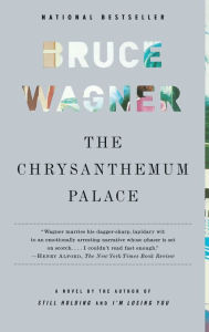 Title: The Chrysanthemum Palace, Author: Bruce Wagner