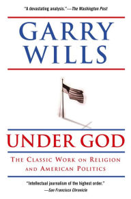 Title: Under God, Author: Garry Wills