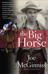 Title: The Big Horse, Author: Joe McGinniss