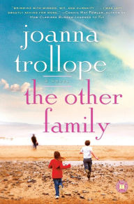 Title: The Other Family: A Novel, Author: Joanna Trollope