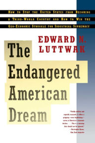 Title: Endangered American Dream, Author: Edward N. Luttwak