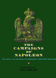 Title: The Campaigns of Napoleon, Author: David G. Chandler