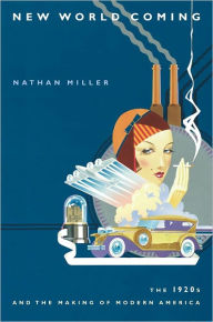 Title: New World Coming: The 1920s and the Making of Modern America, Author: Nathan Miller