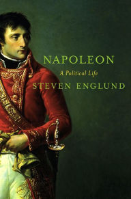Title: Napoleon: A Political Life, Author: Steven Englund