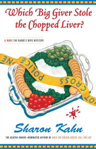 Title: Which Big Giver Stole the Chopped Liver? (A Ruby, the Rabbi's Wife Mystery), Author: Sharon Kahn