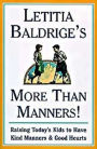 Letitia Baldrige's More than Manners!: Raising Today's Kids to Have Kind Manners and Good Hearts