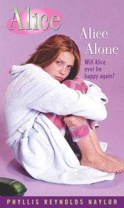 Title: Alice Alone, Author: Phyllis Reynolds Naylor
